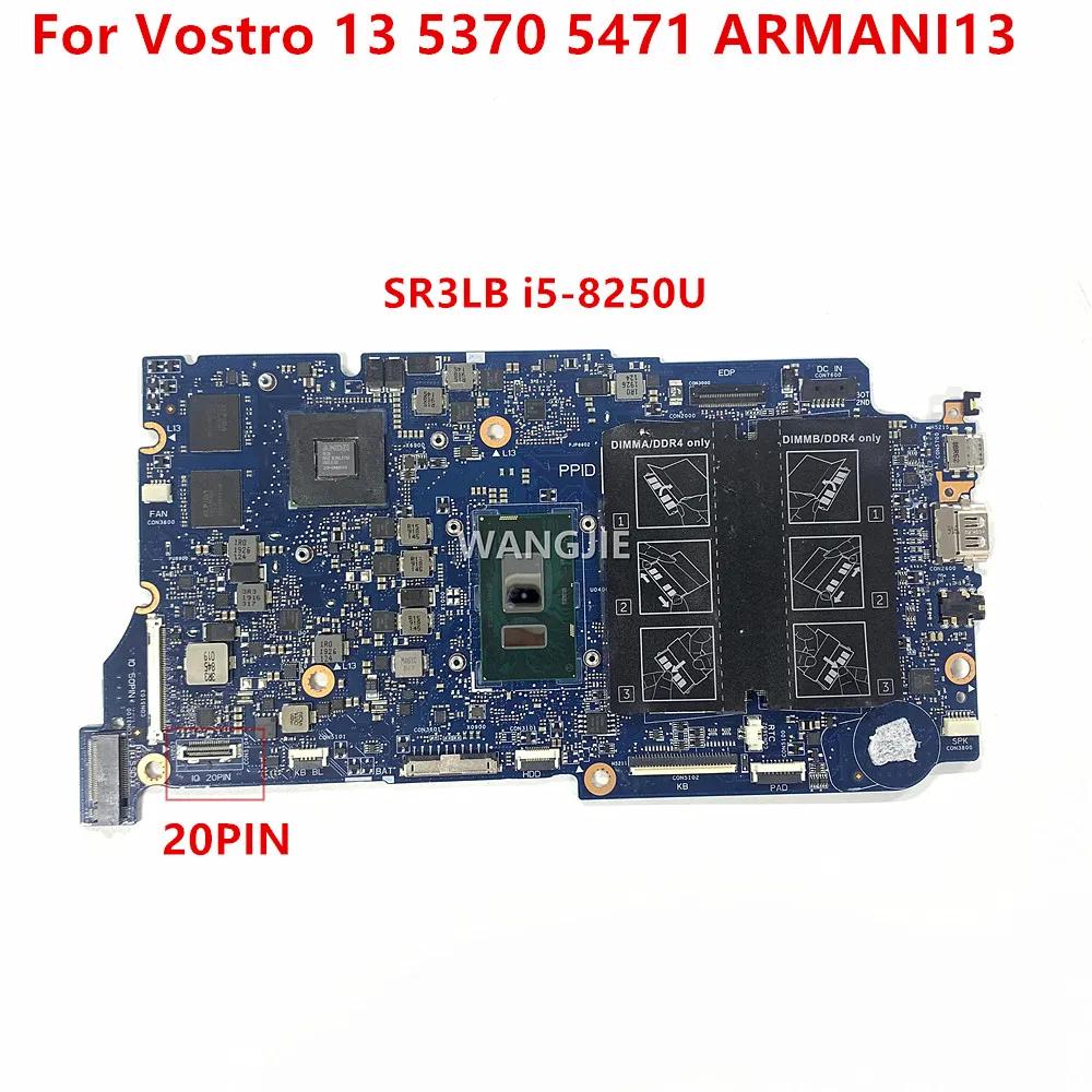 Dell Vostro 13 5370 5471 ARMANI13   CN-0MTYF6 0MTYF6 SR3LB I5-8250U Radeon 530 2G DDR4  100% ۵